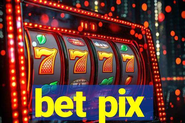 bet pix